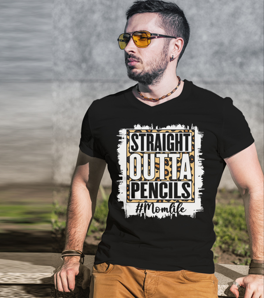 Straight Outta Pencils #Momlife T-Shirt