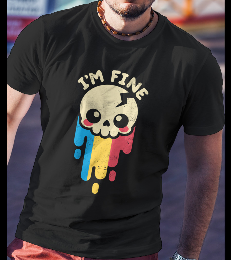 I'm Fine Skull Dripping Colors T-Shirt