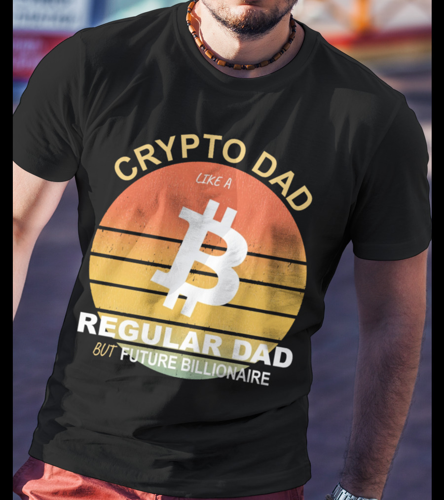Crypto Dad Like A Regular Dad But Future Billionaire T-Shirt
