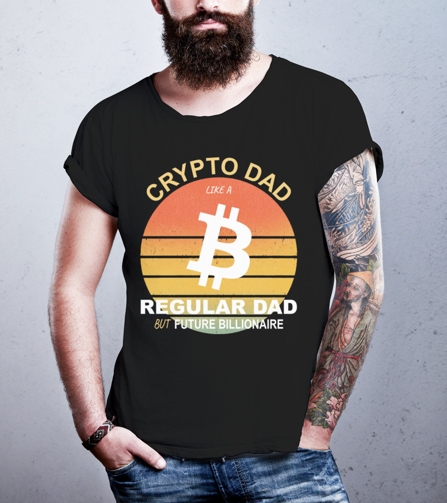 Crypto Dad Like A Regular Dad But Future Billionaire T-Shirt