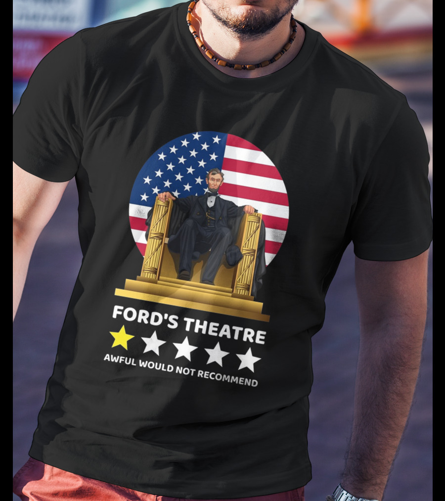 Ford's Theatre Awful Would Not Recommend T-Shirt