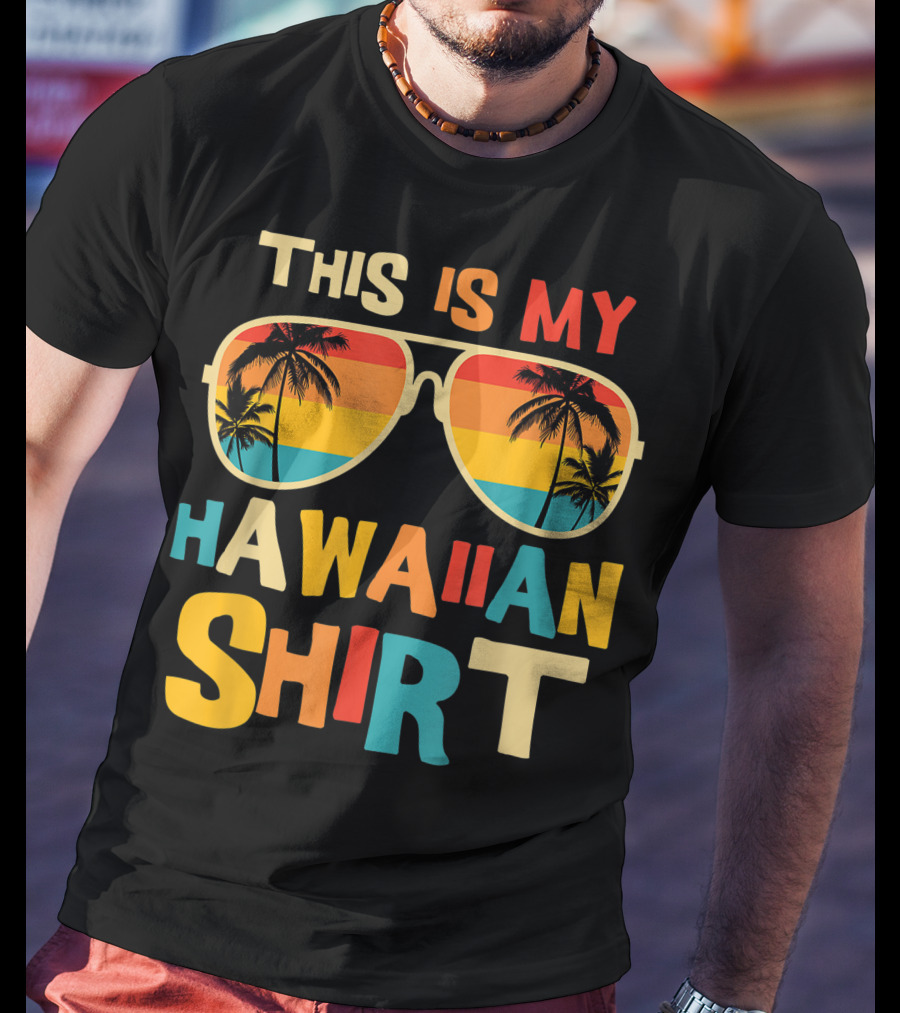 This Is My Hawaiian Shirt Tropical Sunset Sunglasses Palm Trees T-Shirt