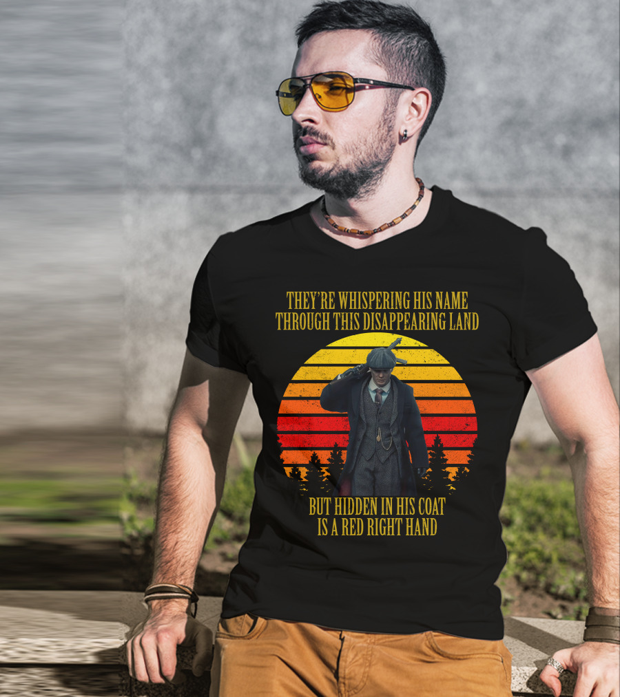 They're Whispering His Name Through This Disappearing Land But Hidden IN His Coat Is A Red Right Hand T-Shirt