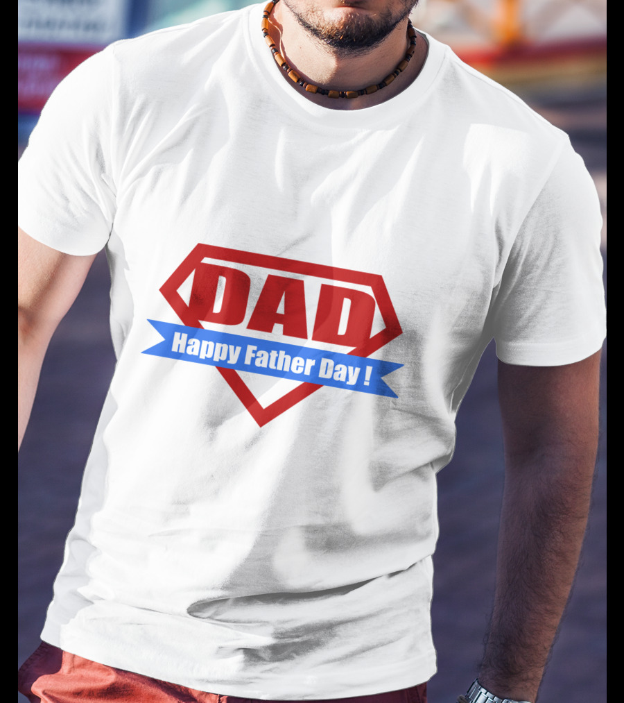DAD Happy Father Day Super Dad T-Shirt