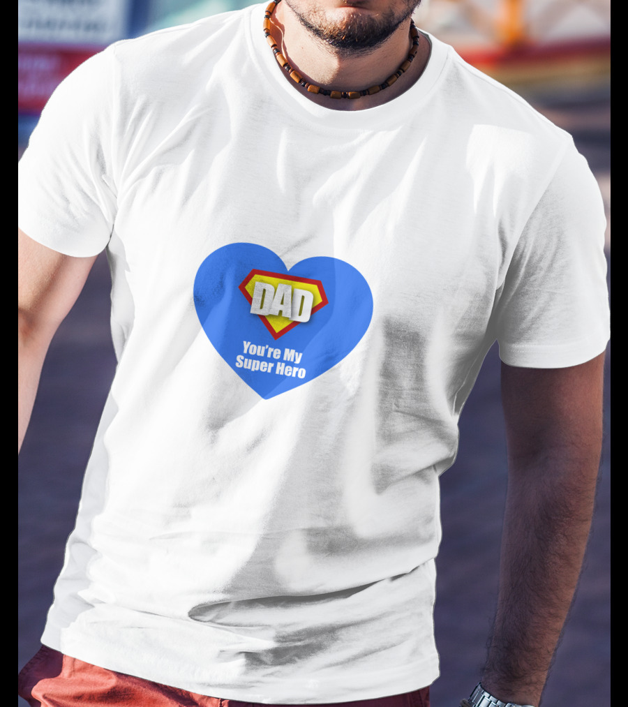 Dad You're My Super Hero Heart Badge T-Shirt