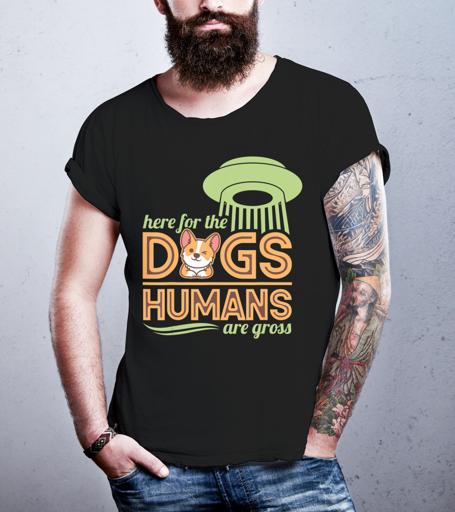 Here For The Dogs Humans Are Gross UFO Corgi T-Shirt