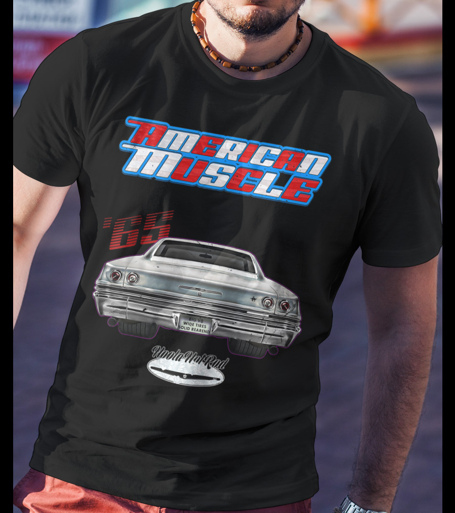 American Muscle '65 Big V8 Wide Tires Solid Rearend Uoola Ha Raa Hot Rod T-Shirt