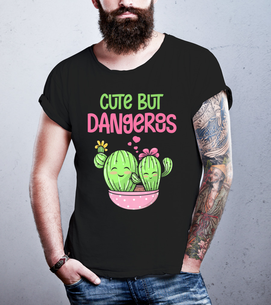 Cute But Dangerous Cactus Lover Kawaii Girl Succulent Lover T-Shirt