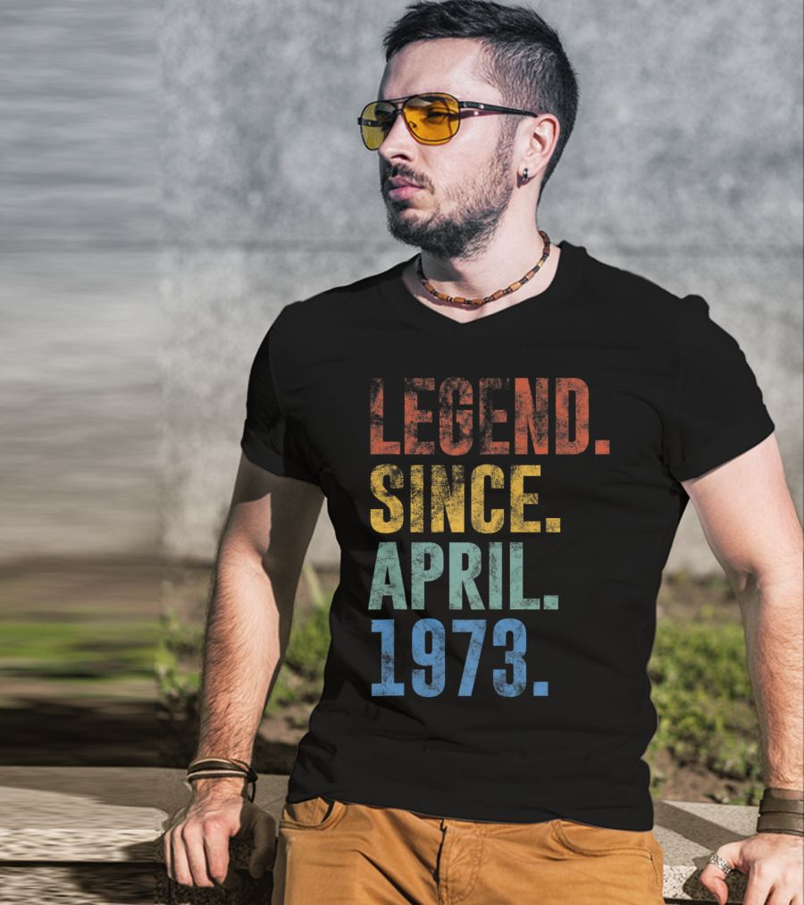 Legend Since April 1973 Vintage 48 Year Old T-Shirt