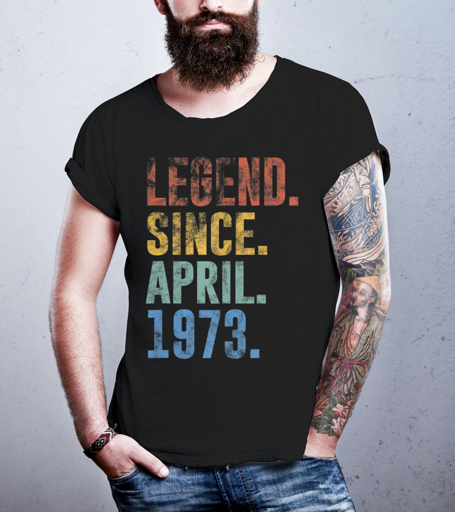 Legend Since April 1973 Vintage 48 Year Old T-Shirt