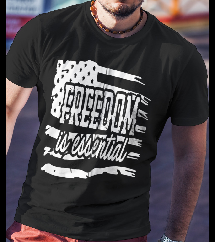 Freedom Is Essential American Flag Patriot USA Decor Zip T-Shirt