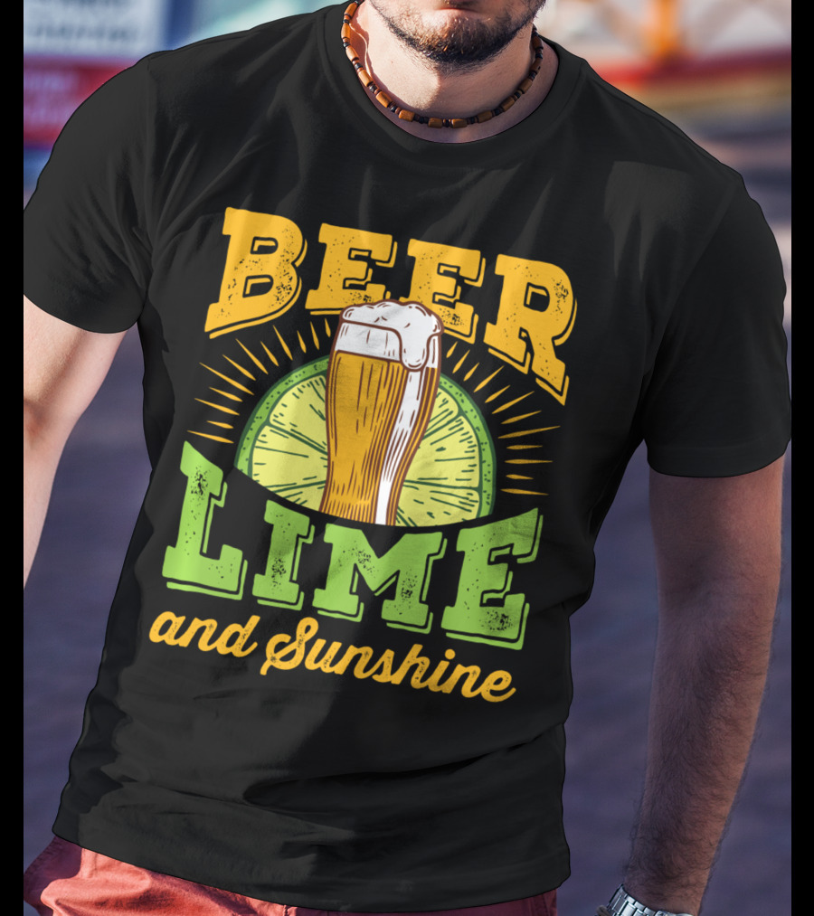 Beer Lime And Sunshine Cool Alcoholic Drink Drinker T-Shirt