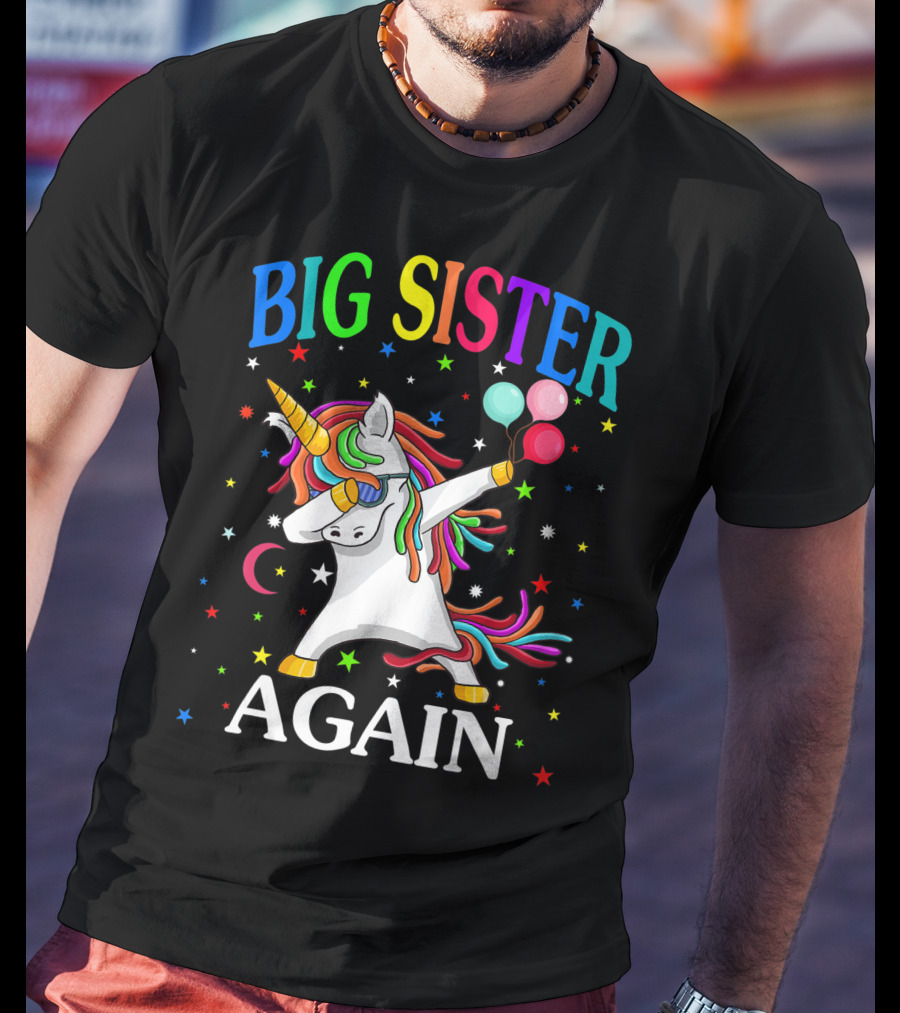 Big Sister Again Unicorn Dabbing Sibling Older Daughter T-Shirt