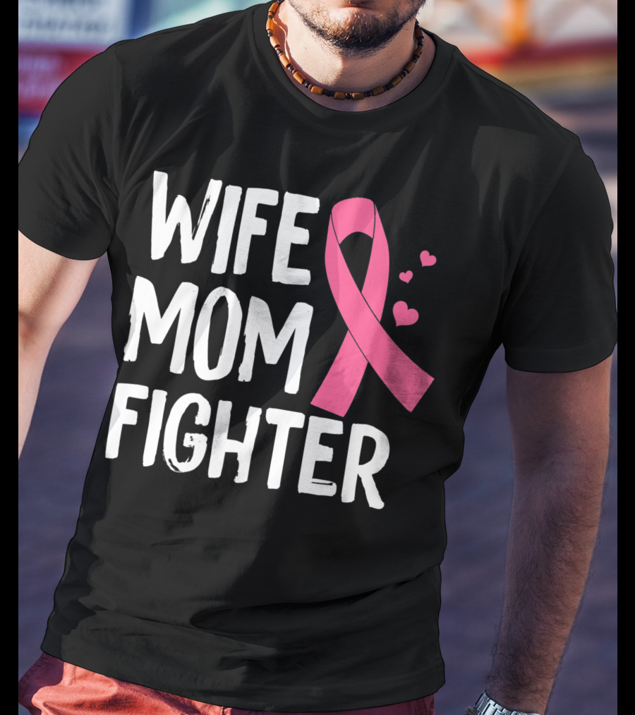 Wife Mom Fighter Pink Ribbon Warrior Breast Cancer Awareness October T-Shirt