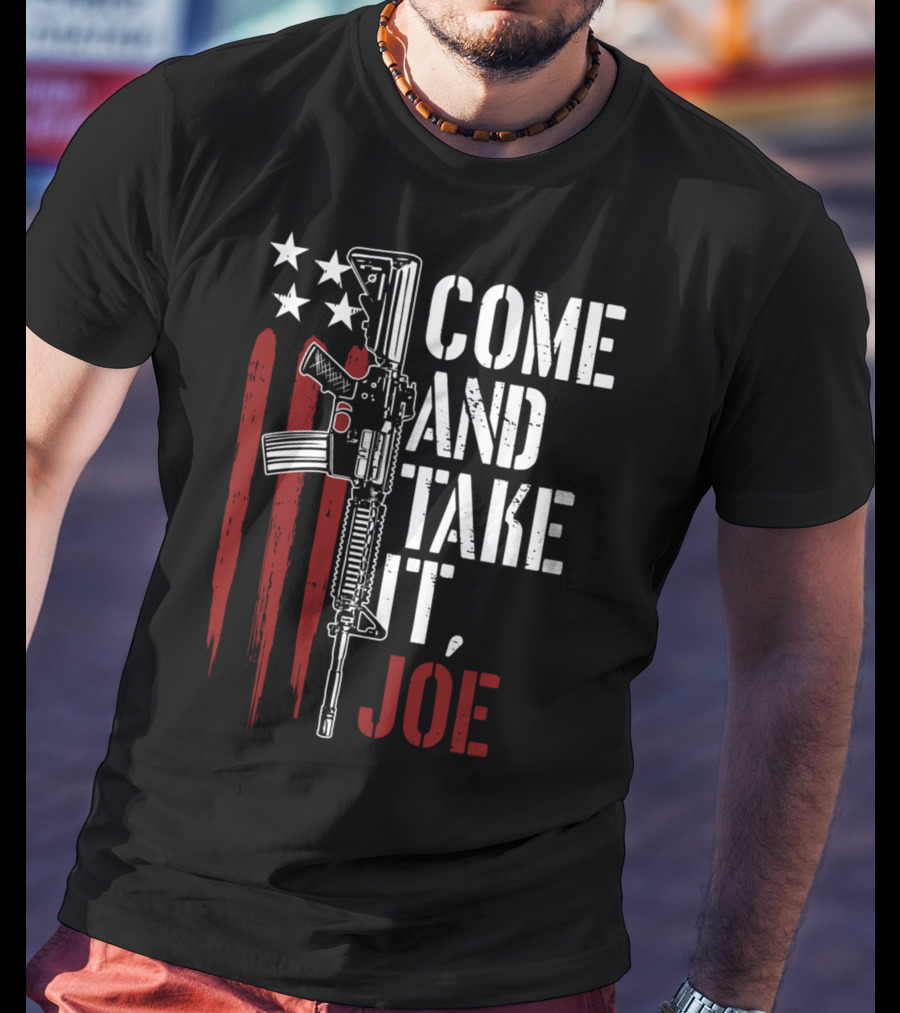 Come And Take It Joe AR15 American Flag Gun Rights T-Shirt