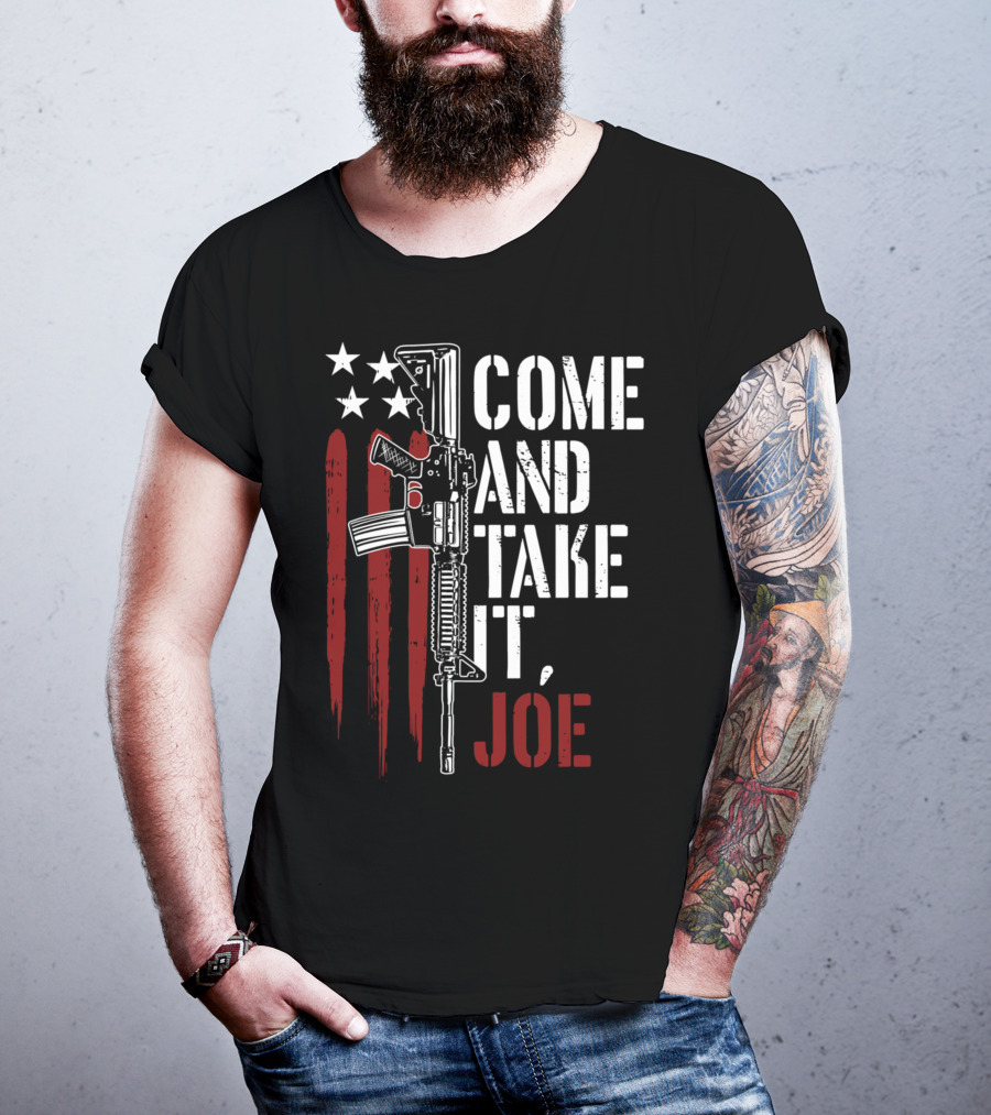 Come And Take It Joe AR15 American Flag Gun Rights T-Shirt