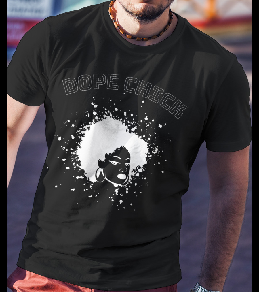 Dope Chick Black Afro Black History African American Pride Afrocentric Fashion T-Shirt