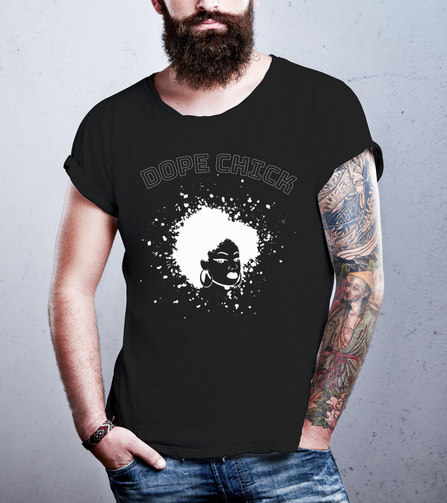 Dope Chick Black Afro Black History African American Pride Afrocentric Fashion T-Shirt