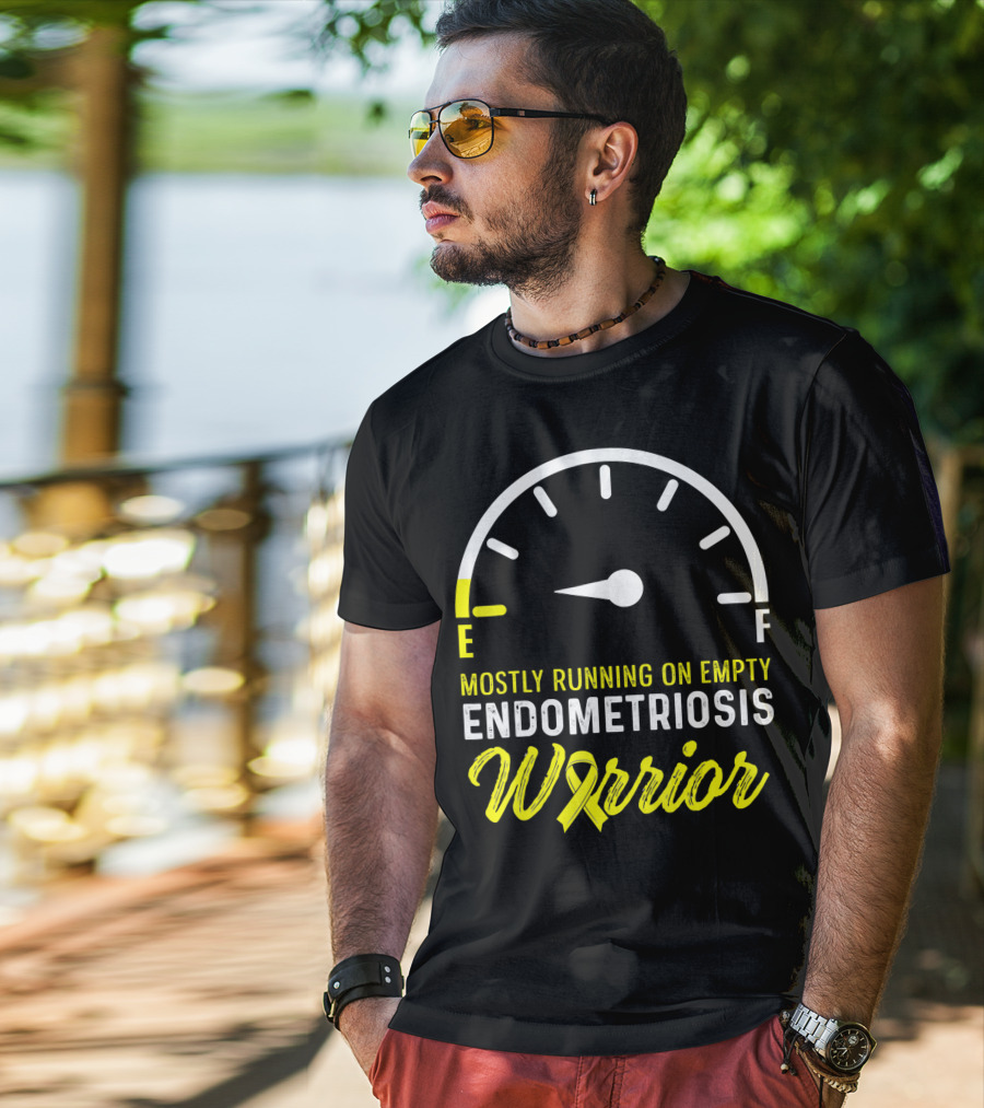Mostly Running On Empty Endometriosis Warrior Fuel Gauge T-Shirt