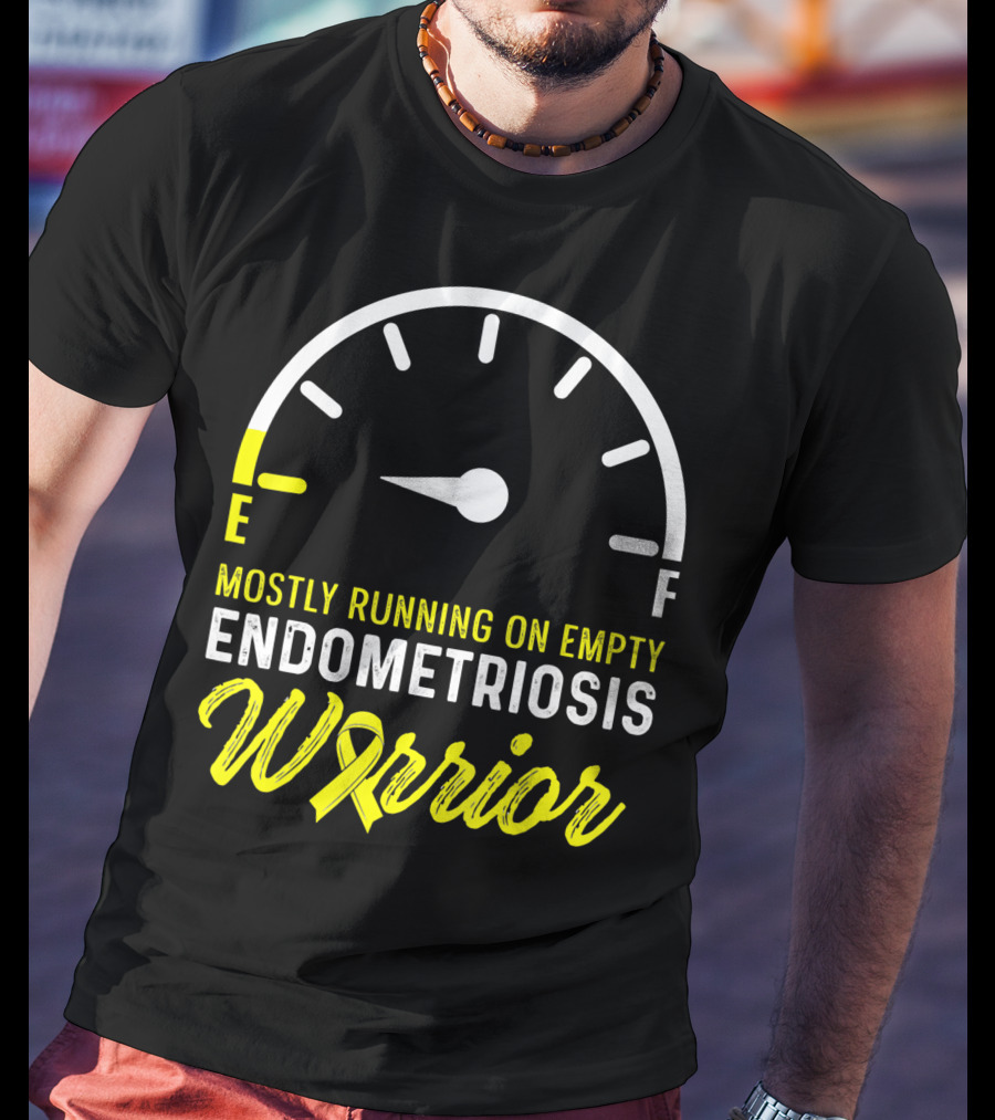 Mostly Running On Empty Endometriosis Warrior Fuel Gauge T-Shirt