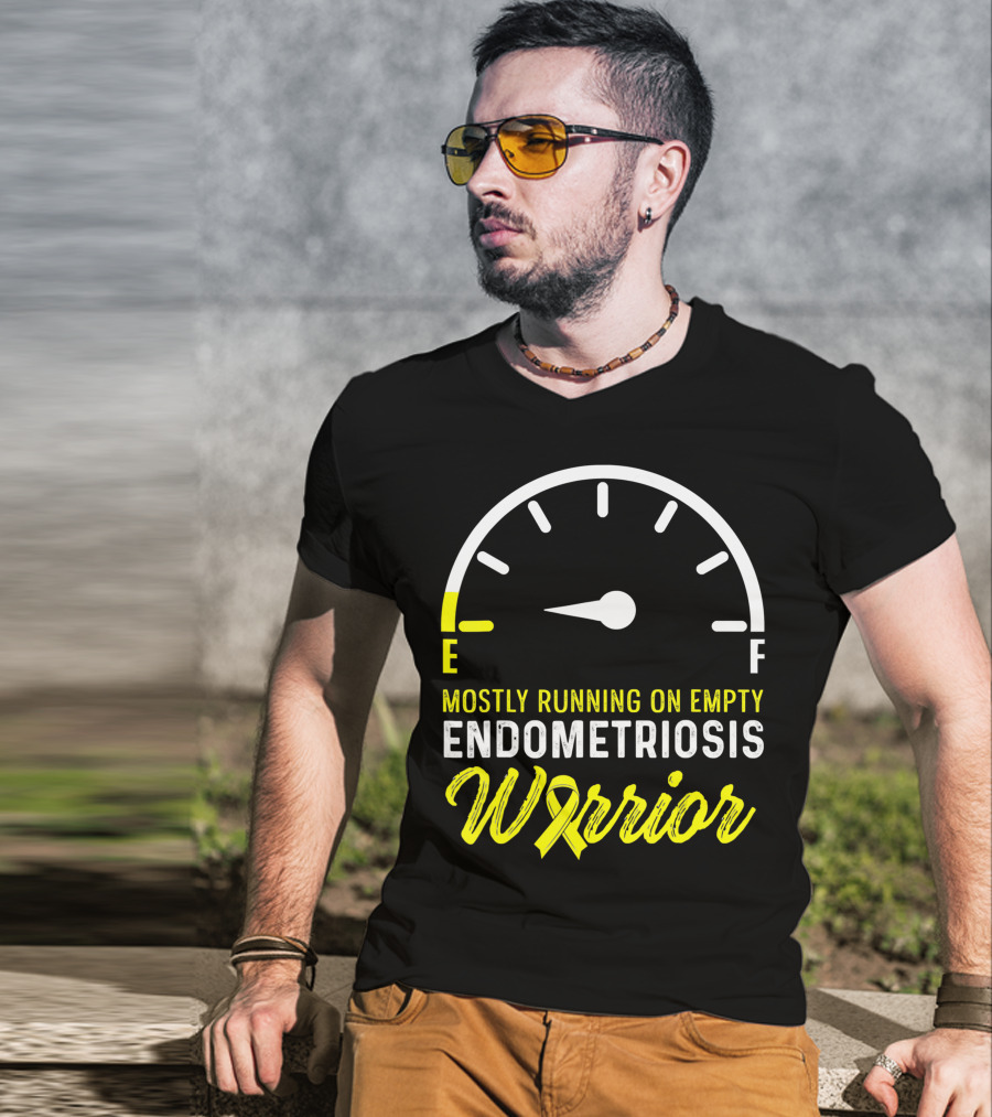 Mostly Running On Empty Endometriosis Warrior Fuel Gauge T-Shirt