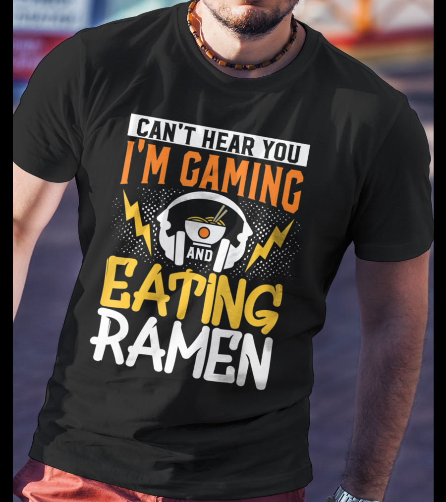 I Can't Hear You I'm Gaming And Eating Ramen Headphones Ramen Bowl Lightning Graphics T-Shirt