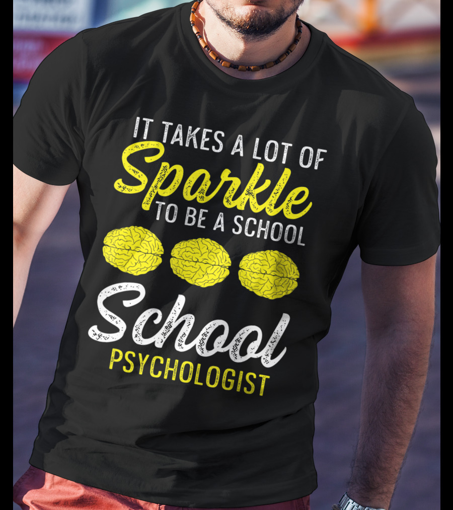It Takes A Lot Of Sparkle To Be A School Psychologist Brain Graphics T-Shirt