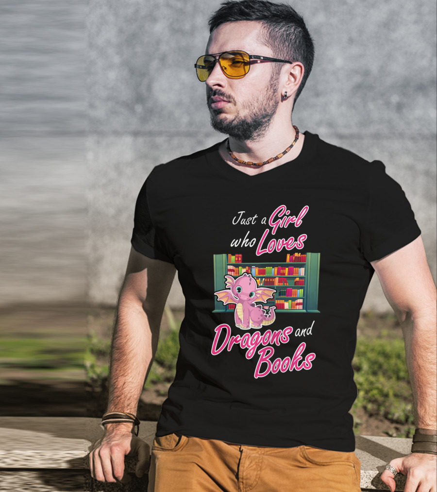 Just A Girl Who Loves Dragons And Books Bookworm Dragon Lover T-Shirt