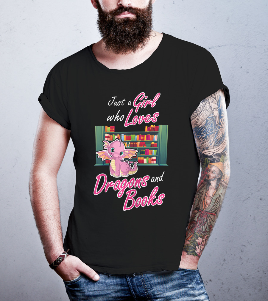 Just A Girl Who Loves Dragons And Books Bookworm Dragon Lover T-Shirt