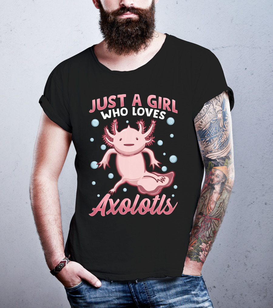 Just A Girl Who Loves Axolotls Cute Axolotl T-Shirt