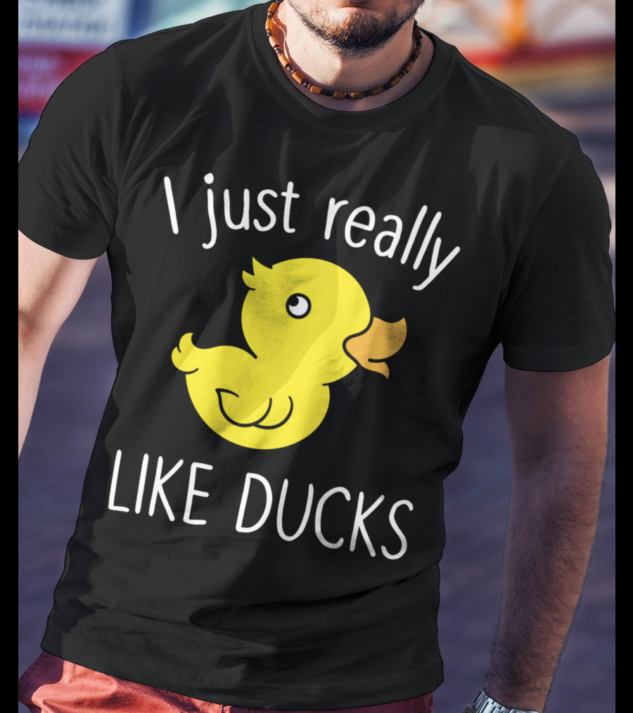 I Just Really Like Ducks Duck Lover T-Shirt