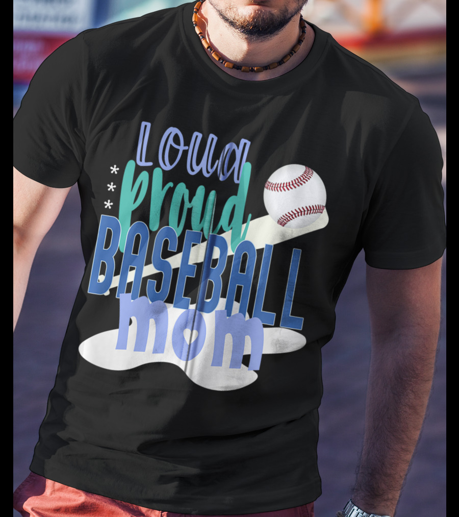 Loud Proud Baseball Mom With Bat And Ball Elements T-Shirt