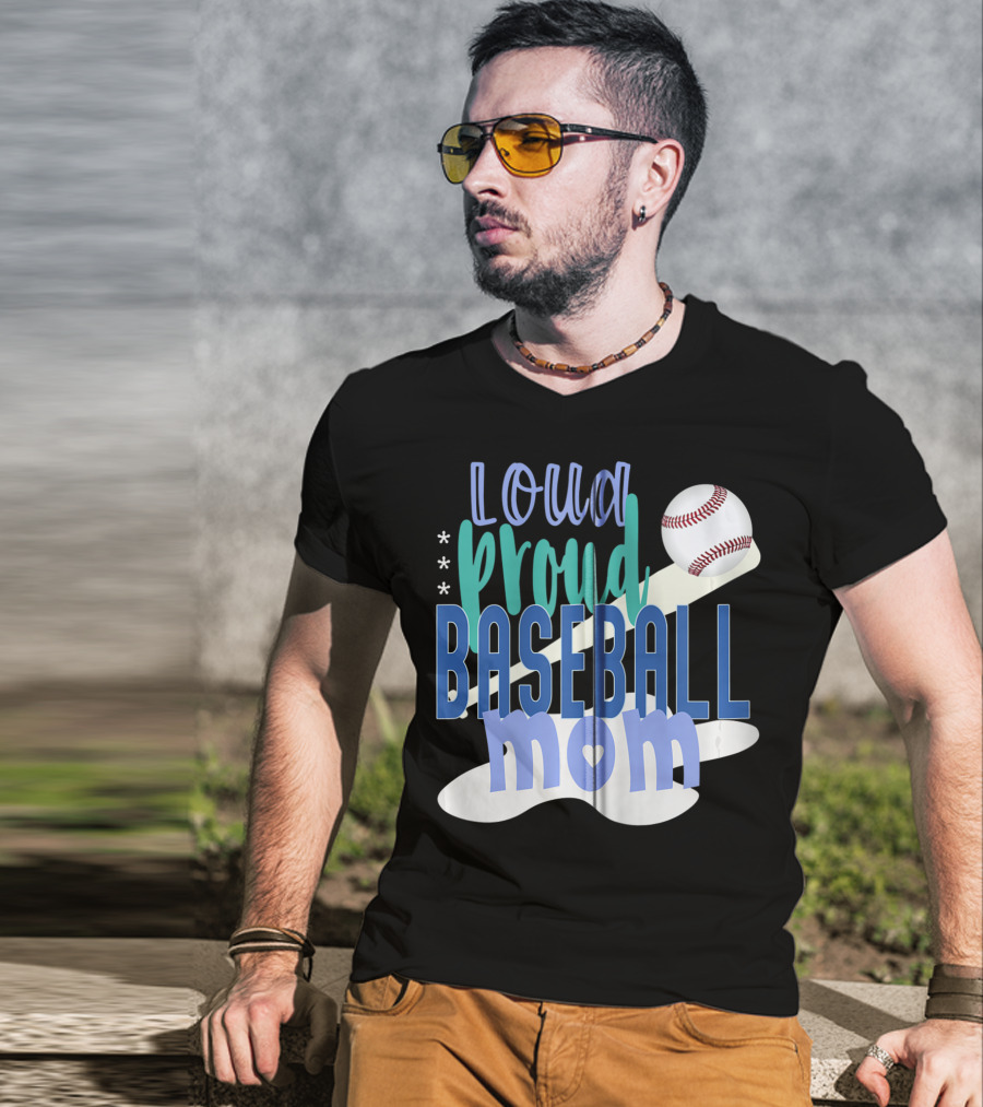 Loud Proud Baseball Mom With Bat And Ball Elements T-Shirt