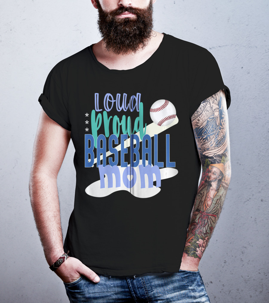 Loud Proud Baseball Mom With Bat And Ball Elements T-Shirt