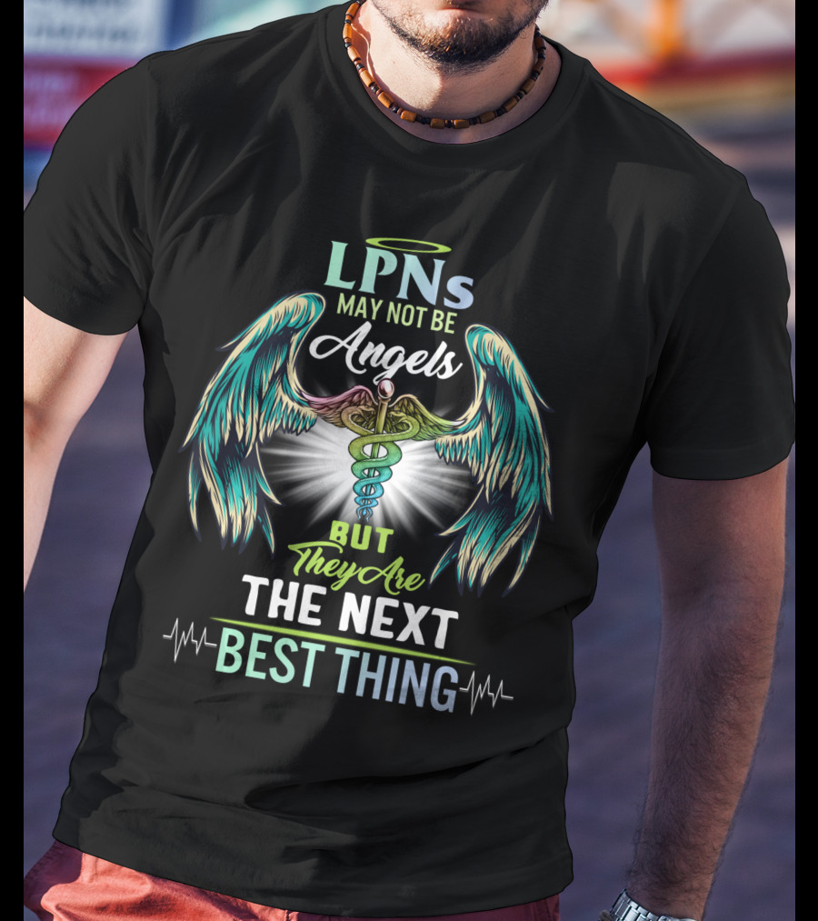 LPNs May Not Be Angels But They Are The Next Best Thing T-Shirt