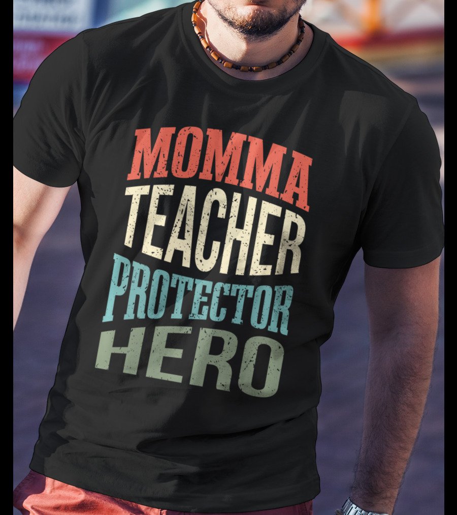 Momma Teacher Protector Hero Mom Profession Superhero T-Shirt