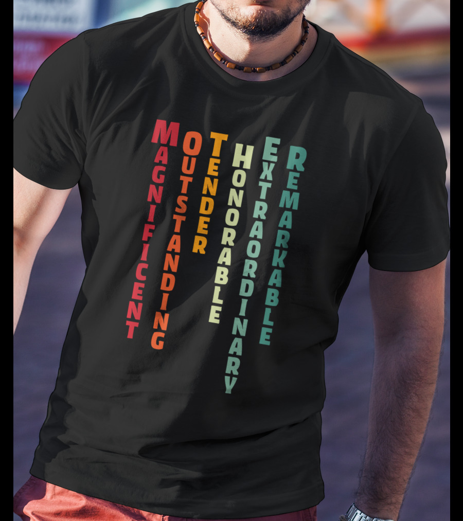 Magnificent Outstanding Tender Honorable Extraordinary Remarkable T-Shirt