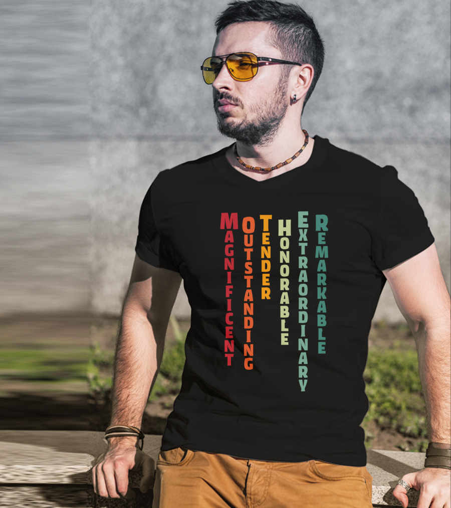 Magnificent Outstanding Tender Honorable Extraordinary Remarkable T-Shirt