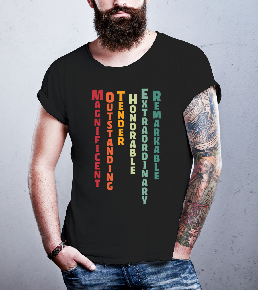 Magnificent Outstanding Tender Honorable Extraordinary Remarkable T-Shirt