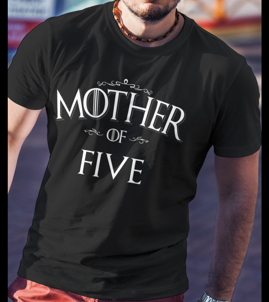 Mother Of Five Mom Of Five 5 Kids Bday T-Shirt