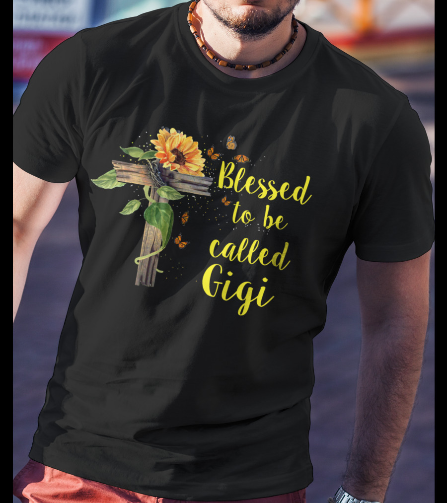 Blessed To Be Called Gigi Sunflower And Butterflies Mothers Day Grandma T-Shirt