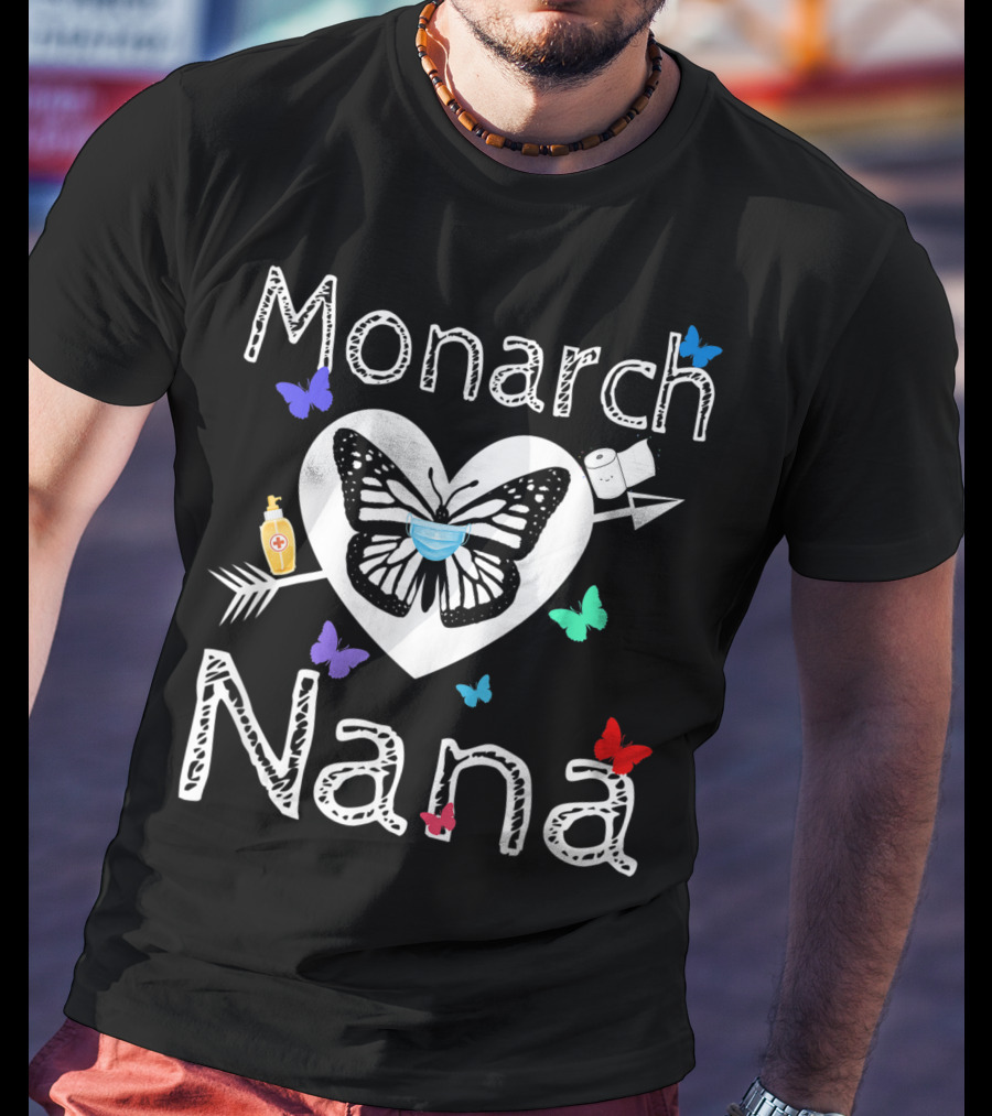Monarch Nana Butterfly With Mask Toilet Paper And Hand Sanitizer T-Shirt