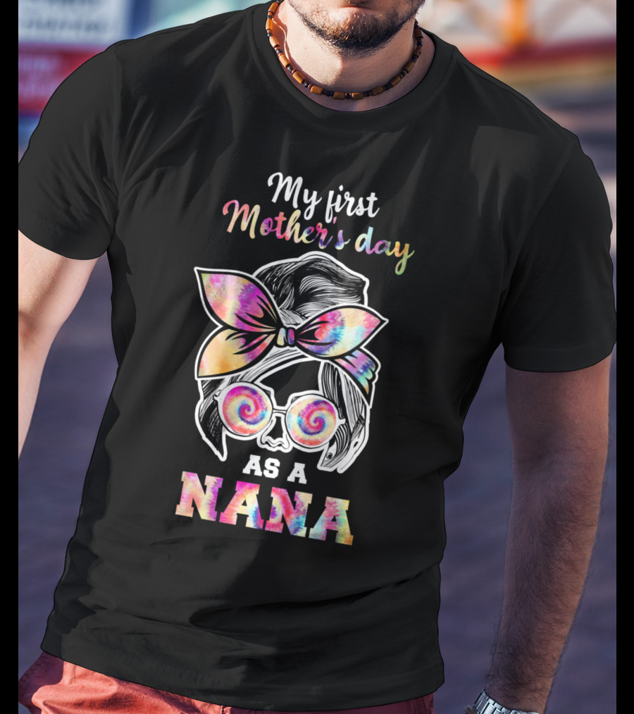 My First Mother's Day As A Nana T-Shirt