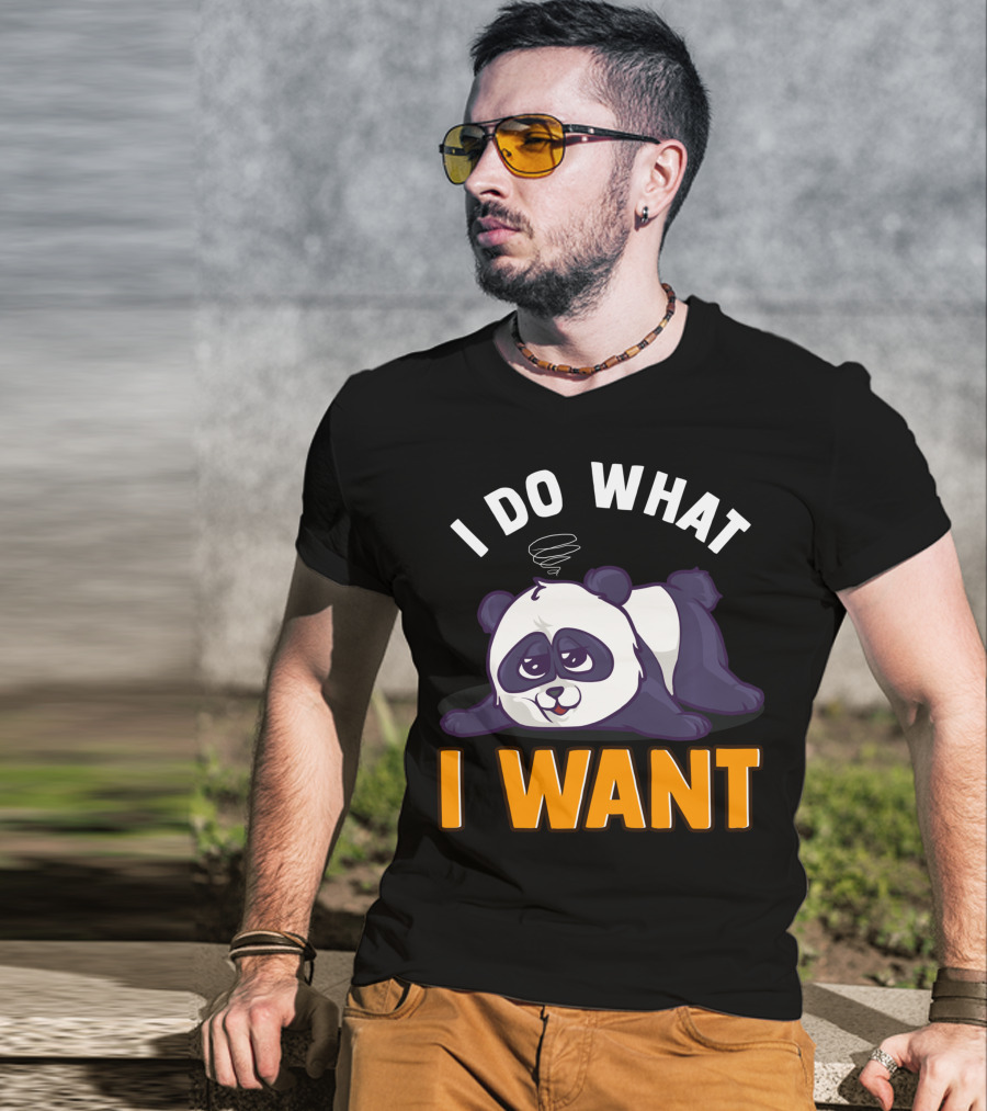 Panda Bear Cute Sleepy Lazy I Do What I Want T-Shirt