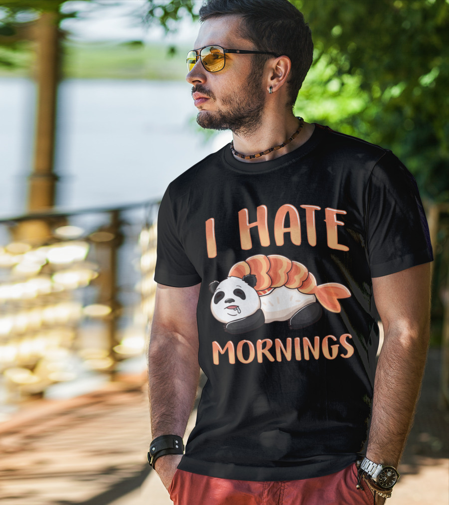 I Hate Mornings Panda Bear Sushi Lazy Joke T-Shirt