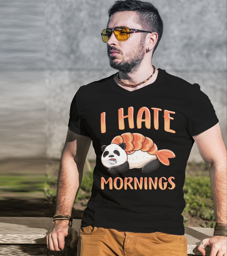 I Hate Mornings Panda Bear Sushi Lazy Joke T-Shirt