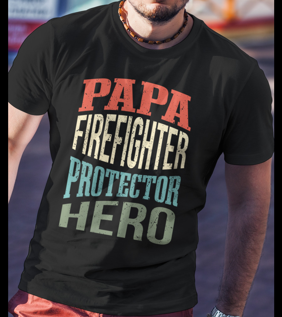 Papa Firefighter Protector Hero Father's Profession T-Shirt