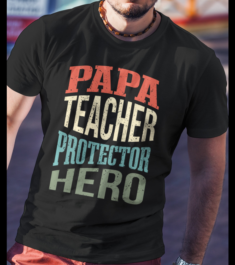 Papa Teacher Protector Hero Father Superhero T-Shirt