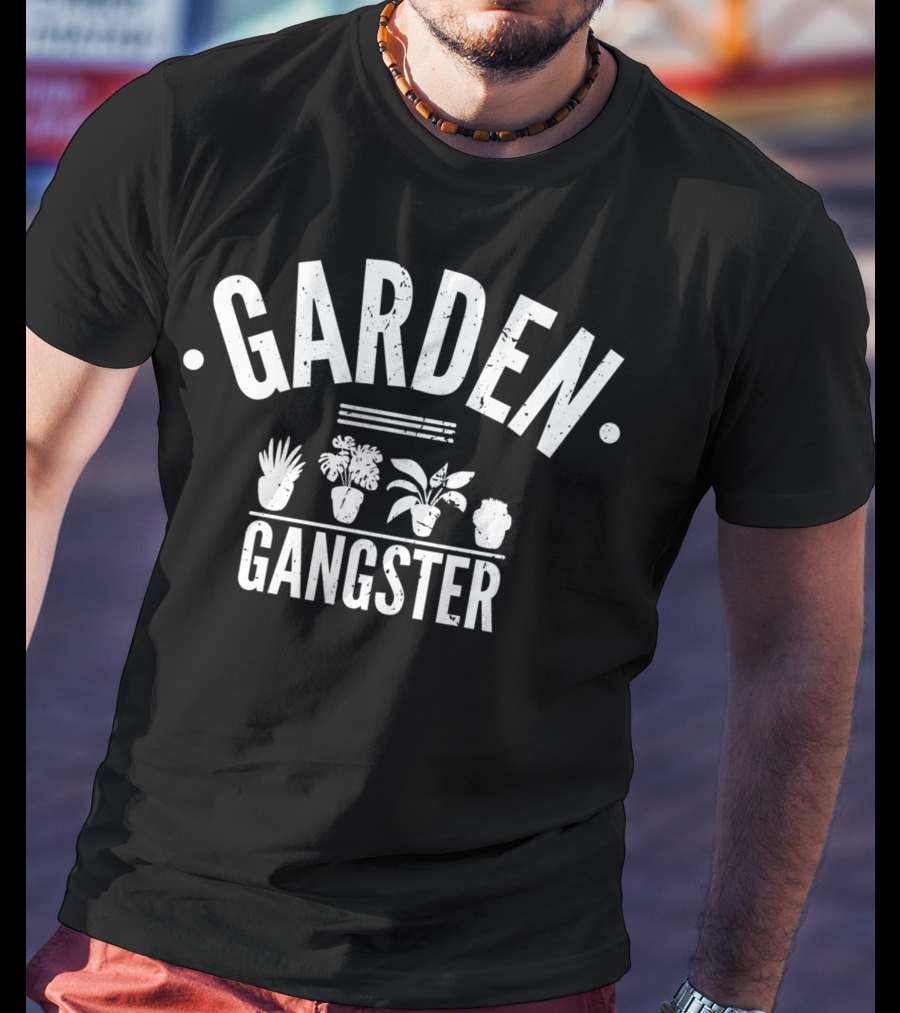 Garden Gangster Plant Lover Gardening For Gardeners T-Shirt