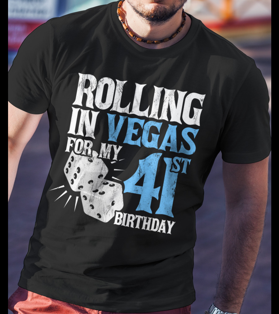 Rolling In Vegas For My 41st Birthday Dice T-Shirt